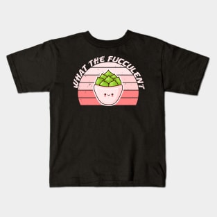 what the fucculent Kids T-Shirt